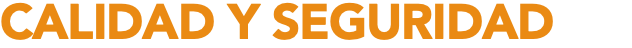 CALIDAD Y SEGURIDAD